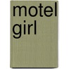 Motel Girl door Greg Sanders