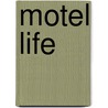 Motel Life door Willy Vlautin