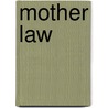 Mother Law door Malcolm Archibald