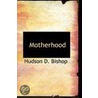 Motherhood door Hudson D. Bishop