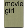 Movie Girl door Christina Hamlett