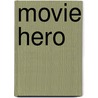 Movie Hero door Eric Johns