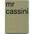 Mr Cassini