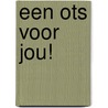 Een ots voor jou!