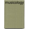 Musicology door John McBrewster