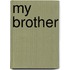 My Brother