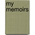 My Memoirs