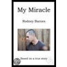 My Miracle by Rodney Barnes