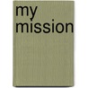 My Mission door Onbekend
