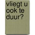 Vliegt u ook te duur?