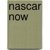 Nascar Now by Miriam T. Timpledon