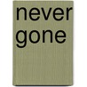 Never Gone door Sissie Hughes