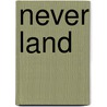 Never Land door Phyllis Nogy