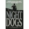 Night Dogs by Kent Anderson
