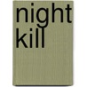 Night Kill door Ann Littlewood