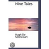 Nine Tales door Selincourt Hugh De