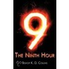 Ninth Hour door Bishop K.D. Collins