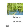 No And Yes door Mary Baker G. Eddy