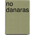 No Danaras