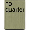 No Quarter by Richard Slotkin