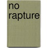 No Rapture by Jack Wasson