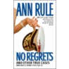 No Regrets door Ann Rule