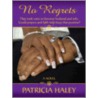 No Regrets door Patricia Haley