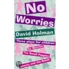 No Worries door David Holman