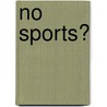 No sports? door Axel Armbrecht