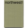 Northwest! door Harold Blindloss