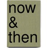 Now & Then door Robert Phillips