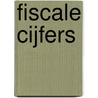 Fiscale Cijfers door Onbekend