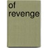 Of Revenge