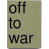 Off to War by Deborah Ellis
