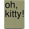 Oh, Kitty! door Bel Mooney