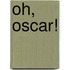 Oh, Oscar!