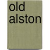 Old Alston by Peter Wilkinson
