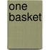 One Basket