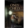 Only Child door Jack Ketchum