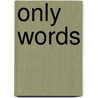 Only Words door Catharine A. MacKinnon