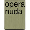 Opera Nuda by Keith Carter