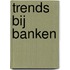 Trends bij banken