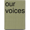 Our Voices by John W. Bernet