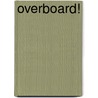 Overboard! by Sarah Weeks