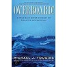 Overboard! by Michael Tougias