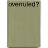 Overruled? door Jeb Barnes