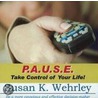 P.A.U.S.E. by Susan Wehrley