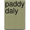 Paddy Daly door Miriam T. Timpledon