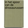 In het spoor van de dinosaurussen door J. Colagrande