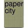 Paper City door Nathalie Stephens